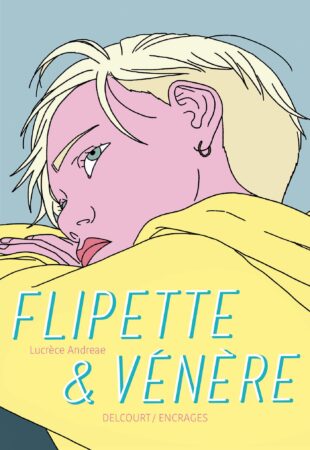 Flipette & vénère de Lucrèce Andreae editions delcourt