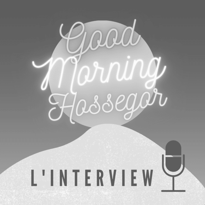 Good Morning Hossegor L'Interview