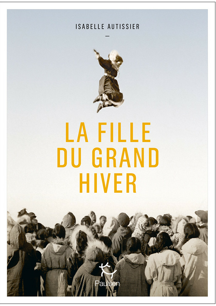 La Fille du Grand Hiver, Isabelle Autissier editions paulsen